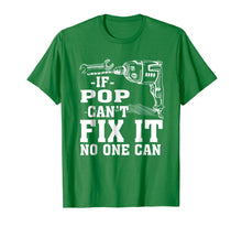 Load image into Gallery viewer, If Pop Can't Fix It No One Can Shirt
