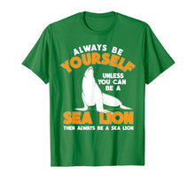 Load image into Gallery viewer, Be A Sea Lion T-Shirt