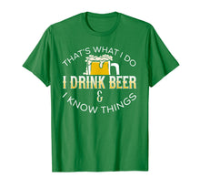 Load image into Gallery viewer, Thats What We Do I Drink Beer Know Things beer t-shirt