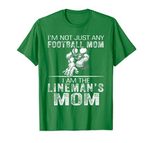Load image into Gallery viewer, I'm Not Just Any Football Mom I Am The Lineman's Mom Tshirt