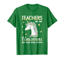 Load image into Gallery viewer, Teacher Are Like Unicorns They Make Magic Happen T-Shirt