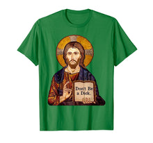 Load image into Gallery viewer, Jesus-Don't-Be-A-Dick-Funny-T-Shirt
