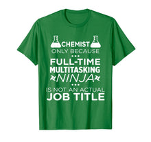 Load image into Gallery viewer, Chemist Because Multitasking Ninja Not Job TITLE Funny Gift T-Shirt