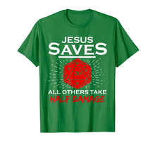 Load image into Gallery viewer, Jesus Saves All Others Take Half Damage Dragon DnD Dice Gift T-Shirt