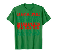 Load image into Gallery viewer, Deck The Halls Do Some Burpees Fa La La Now T-Shirt