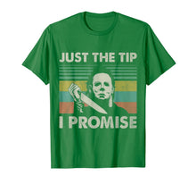Load image into Gallery viewer, Just The Tip I Promise T-Shirt