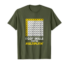 Load image into Gallery viewer, I Got Skills They're Multiplying T Shirt