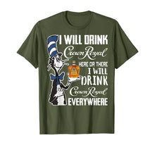 Load image into Gallery viewer, I Will Drink-Crowns TShirt Royals here Or There T-Shirt