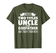 Load image into Gallery viewer, Mens I Have Two Titles Uncle And Godfather Father's Day Gift T-Shirt-275600