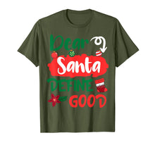 Load image into Gallery viewer, Dear Santa Define Good Merry Christmas Xmas Holidays Gift T-Shirt