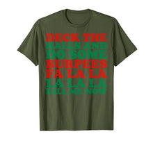 Load image into Gallery viewer, Deck The Halls Do Some Burpees Fa La La Now T-Shirt