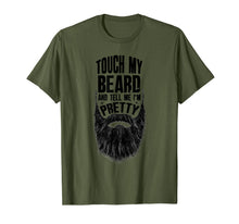 Load image into Gallery viewer, Touch My Beard And Tell Me I'm Pretty Bearded Man T-Shirt-1305200