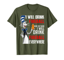 Load image into Gallery viewer, I-Will Drink-Fireball here Or There T-Shirt