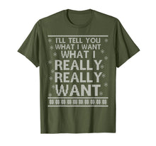 Load image into Gallery viewer, Ugly I'll Tell You What I Want Really Want Christmas Gift T-Shirt