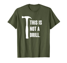 Load image into Gallery viewer, This is Not A Drill Shirt Mens Tools Sarcastic Handyman