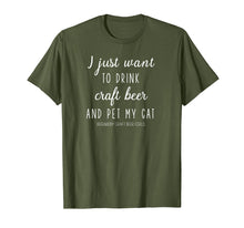 Load image into Gallery viewer, I just want to drink craft beer and pet my cat