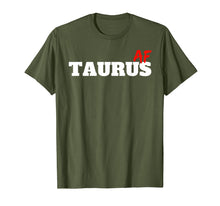 Load image into Gallery viewer, Taurus Af (As Fuck) Zodiac Sign Astrology Gift T-Shirt