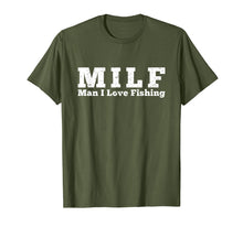 Load image into Gallery viewer, MILF Man I Love Fishing T-Shirt