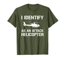 Load image into Gallery viewer, I Identify As An Attack Helicopter Shirt Sarcastic Tee Shirt