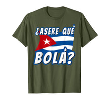 Load image into Gallery viewer, Funny Cuban Saying Havana Cuba Flag Asere Que Bola T-Shirt