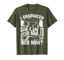 Load image into Gallery viewer, Cool Artful I Graduated Can I Go Back To Bed Now? Shirt Gift