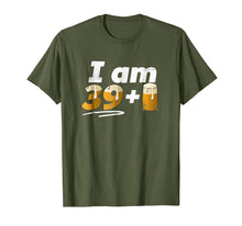 Load image into Gallery viewer, I am 39+Beer T-Shirt, 40th Birthday, 40 years old,turning 40