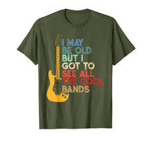 Load image into Gallery viewer, I May Be Old But I Got To See All The Cool Bands T-Shirt