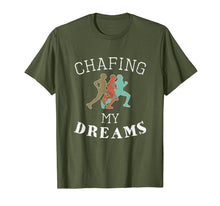 Load image into Gallery viewer, Funny I'm Chafing my dreams Running & Runners Gift T-Shirt
