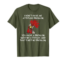 Load image into Gallery viewer, I don't have an attitude problem funny chicken Tshirt