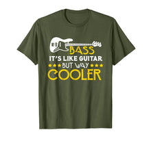 Load image into Gallery viewer, Bass It's Like A Guitar But Way Cooler Musician T-Shirt