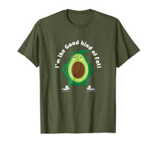 Load image into Gallery viewer, I'm the Good kind of Fat! Avocado T-Shirt