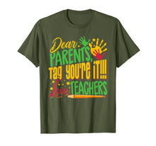Load image into Gallery viewer, Dear Parents Tag You're It Teacher Last Day of School T-Shirt