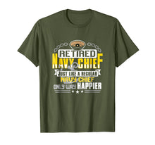 Load image into Gallery viewer, Retired Navy Chief Only Way Happier T Shirt