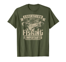Load image into Gallery viewer, Education Is Important But Fishing Is Importanter Shirt Gift