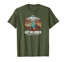 Load image into Gallery viewer, Get In Loser We're Doing Butt Stuff Alien T-Shirt