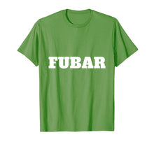 Load image into Gallery viewer, FUBAR Novelty Military Slang T-shirt for Men and Women