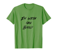 Load image into Gallery viewer, I'm With The Band T Shirt