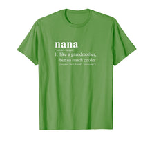 Load image into Gallery viewer, Nana Is Like a Grandmother, But So Much Cooler Gift T-Shirt