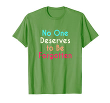 Load image into Gallery viewer, No One Deserves to Be Forgotten - Inspirational T-Shirt