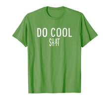 Load image into Gallery viewer, Do Cool Sh-t t-shirt