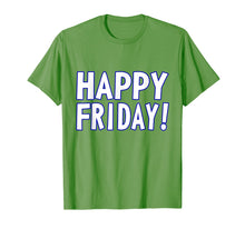 Load image into Gallery viewer, HAPPY FRIDAY T SHIRT - TGIF, Weekend Celebration Work Office