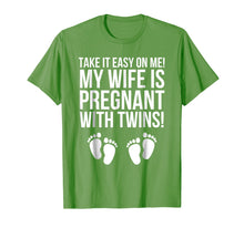 Load image into Gallery viewer, Take It Easy On Me My Wife Is Pregnant With Twins Shirt