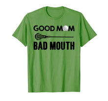 Load image into Gallery viewer, Good Mom Bad Mouth Funny Lacrosse Mom T-shirt