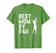 Load image into Gallery viewer, Mother's Day Best Mom By Par Funny Golf Lover Gift T-Shirt