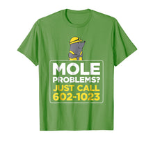 Load image into Gallery viewer, Mole Problems? Just Call Avogadro's Number. Mole Day T-Shirt