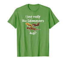 Load image into Gallery viewer, I Just Really Like Salamanders Okay Amphibian T-Shirt