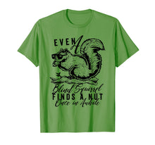 Load image into Gallery viewer, even a blind squirrel finds a nut once in awhile. t-shirt