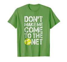 Load image into Gallery viewer, Tennis Fun Shirts Don't Make Me Come To The Net Tennis Gifts
