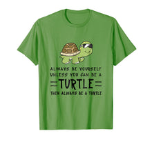 Load image into Gallery viewer, Funny Turtle Shirt - Always Be Yourself Shirt Gift Tee