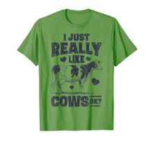 Load image into Gallery viewer, I Just Really Like Cows OK T shirt Cow Lover Farm Girls Gift
